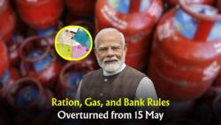 New Rules on Ration Cards, Gas Cylinders, and Bank Accounts Effective From 15 May