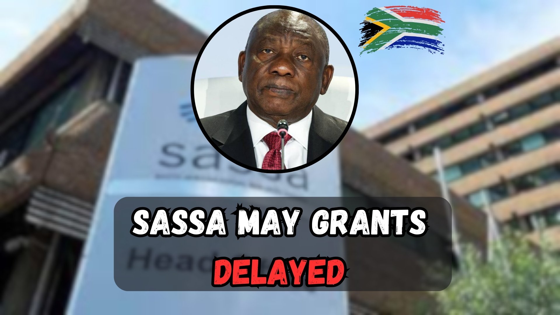 SASSA Grant Payment Delayed